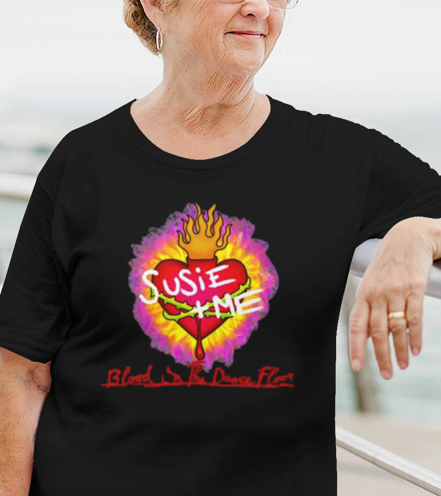 Susie Me Heart With Flames Blood On The Dance Floor T-Shirt