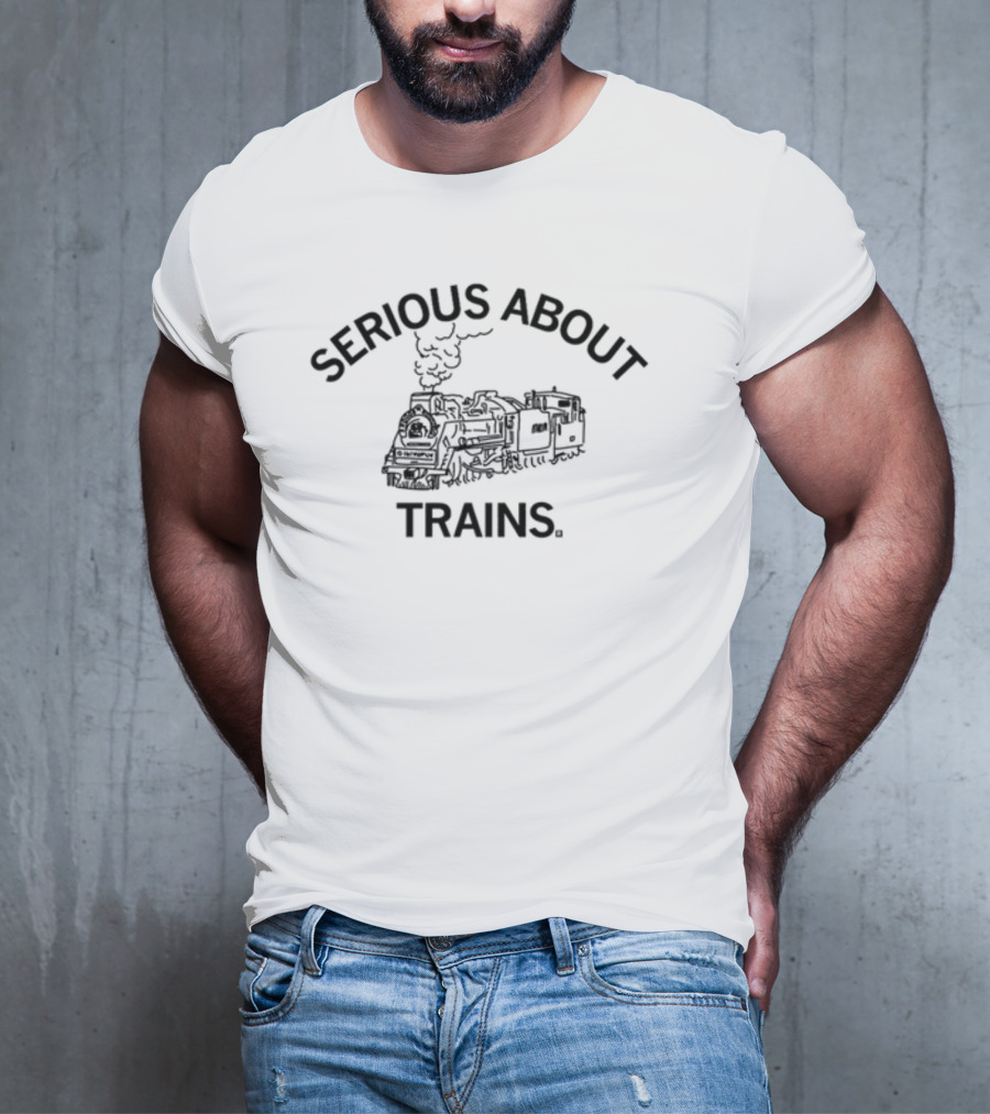 Serious About Trains Vintage Locomotive Enthusiast T-Shirt