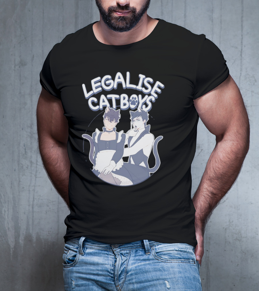 Legalise Catboys Anime Style Characters With Cat Ears And Tails T-Shirt