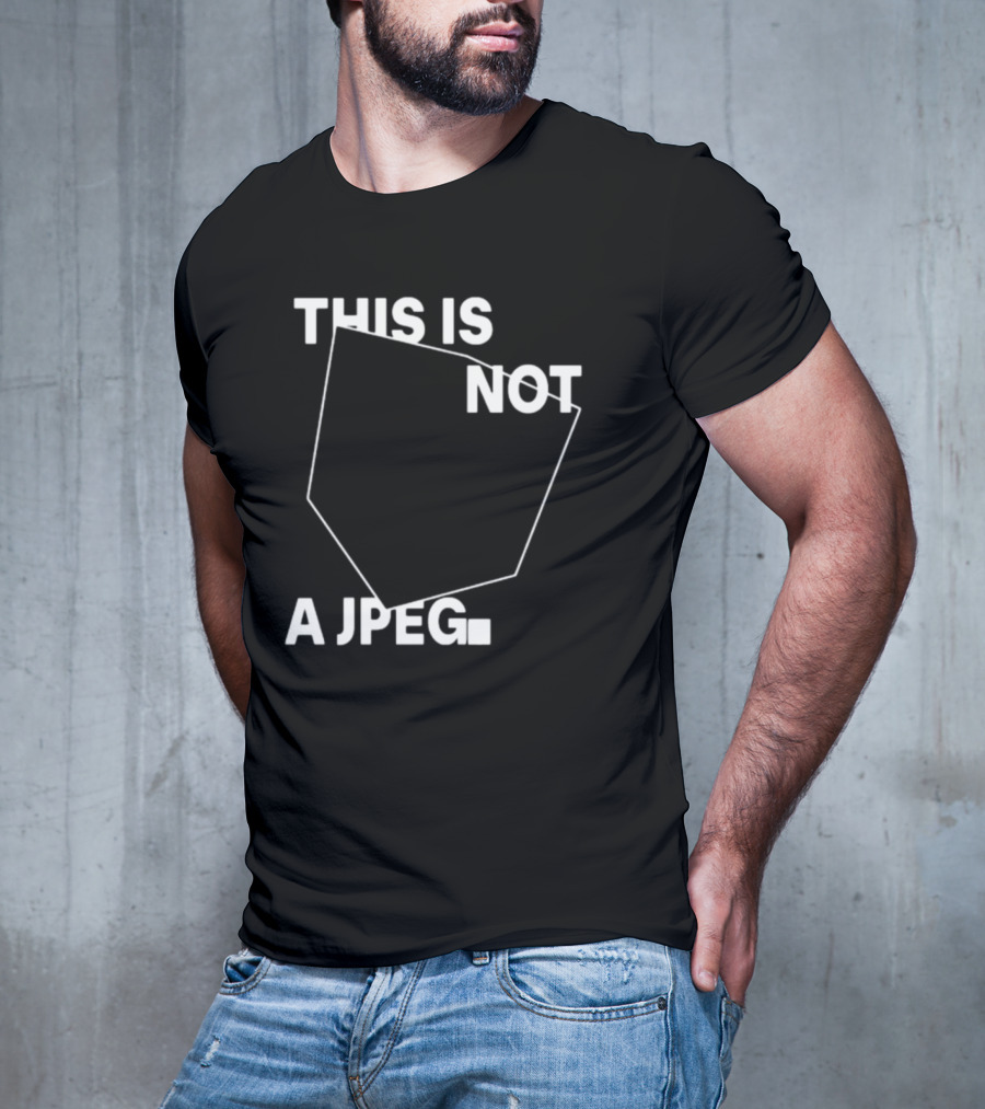 This Is Not A Jpeg White Text Abstract Shape T-Shirt