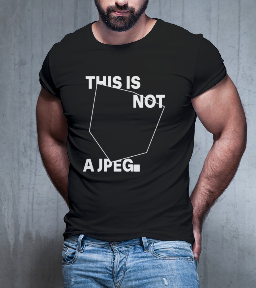 This Is Not A Jpeg White Text Abstract Shape T-Shirt