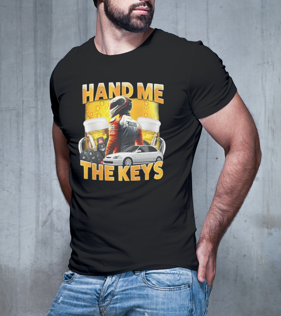 Dippytees Hand Me The Keys Racing Helmet Car Beers T-Shirt