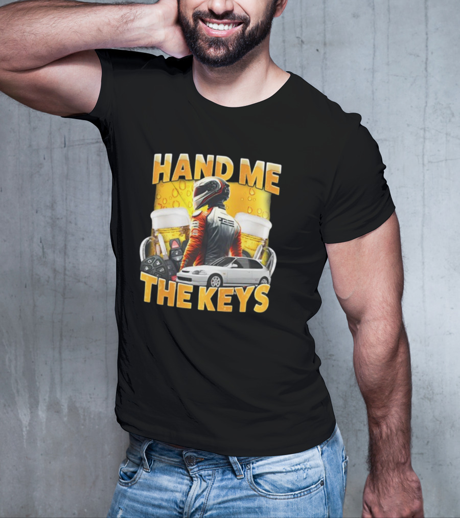 Dippytees Hand Me The Keys Racing Helmet Car Beers T-Shirt