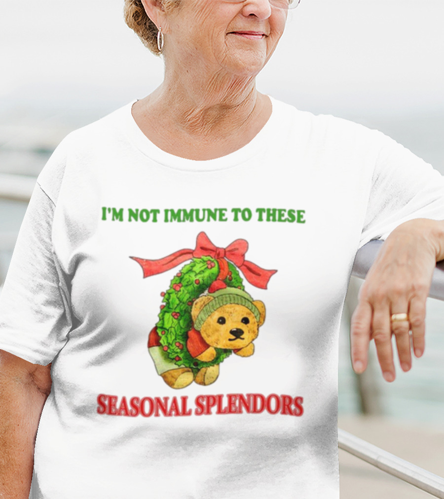 I'm Not Immune To These Seasonal Splendors Teddy Bear Christmas Wreath And Red T-Shirt