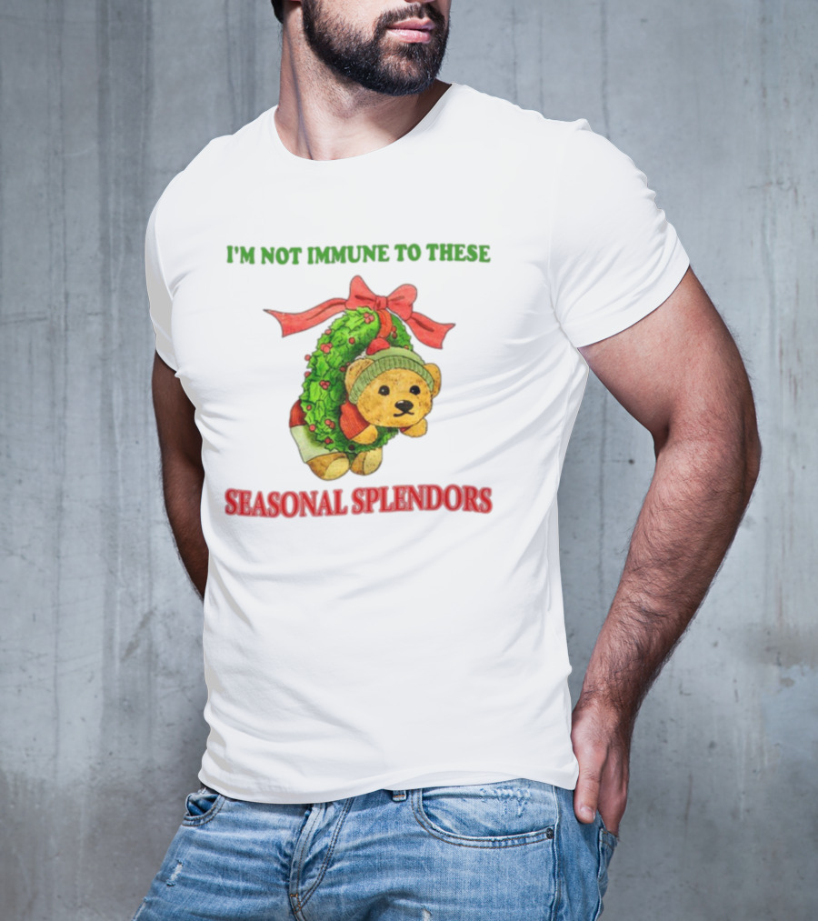 I'm Not Immune To These Seasonal Splendors Teddy Bear Christmas Wreath And Red T-Shirt