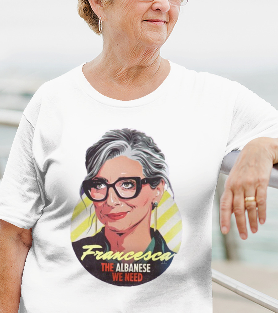 Francesca The Albanese We Need Nordacious T-Shirt