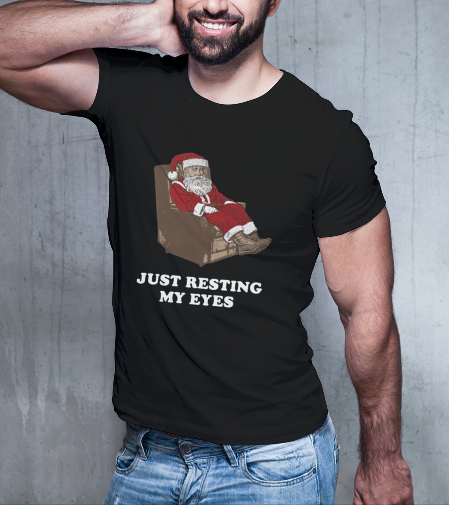 Santa Just Resting My Eyes Christmas Santa Claus Tacky T-Shirt