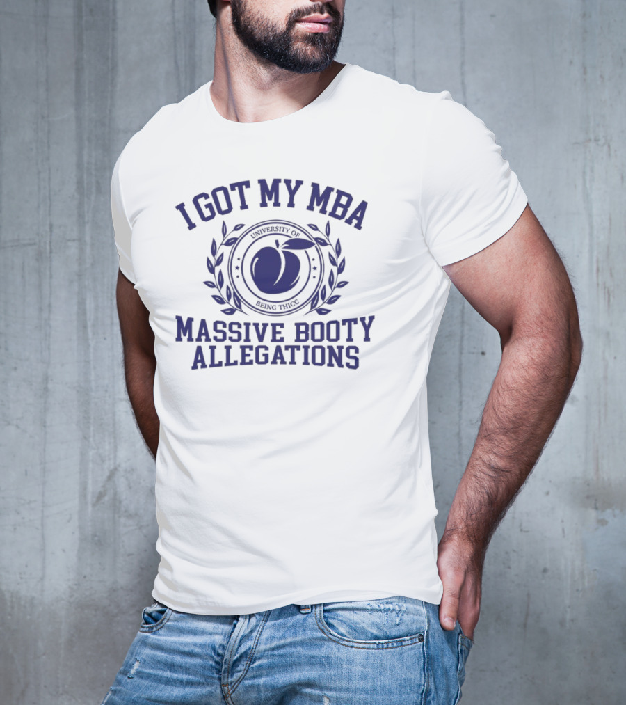 I Got My MBA Massive Booty Allegations Peach Emblem T-Shirt