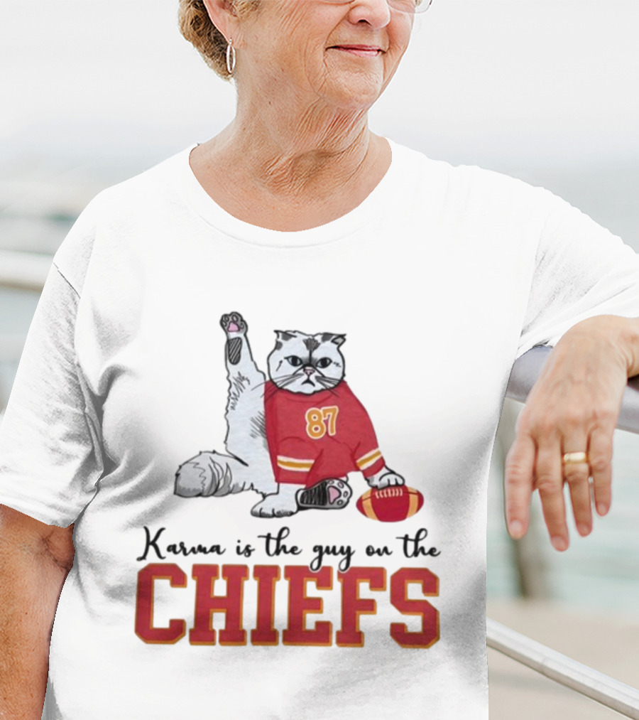Karma Is The Guy On The Chiefs 87 Cat Football T-Shirt