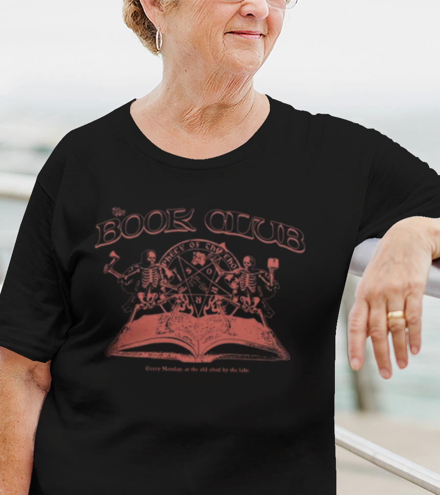 The Book Club Meet Of The Dead Every Monday At The Old Shed By The Lake T-Shirt