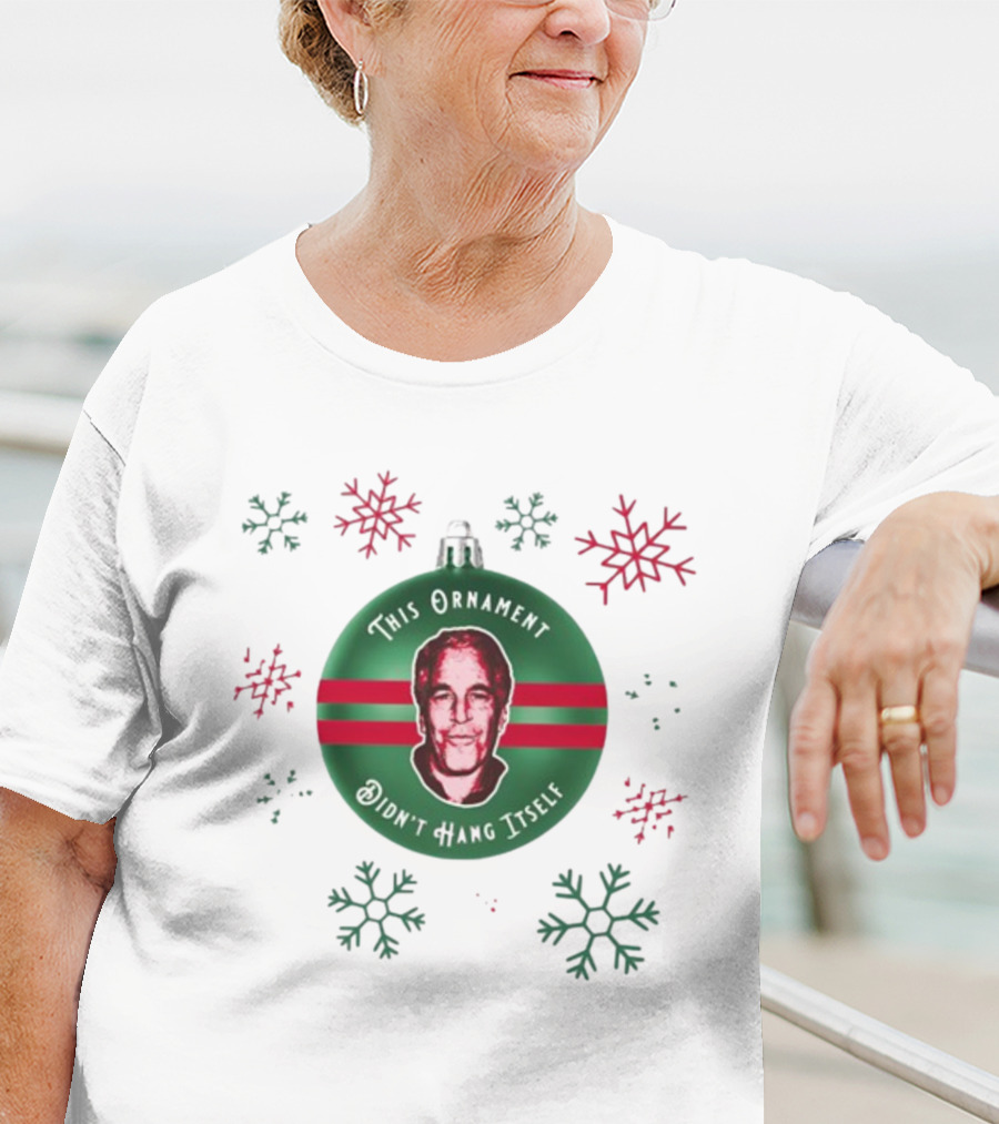 This Ornament Didn't Hang Itself Snowflakes T-Shirt