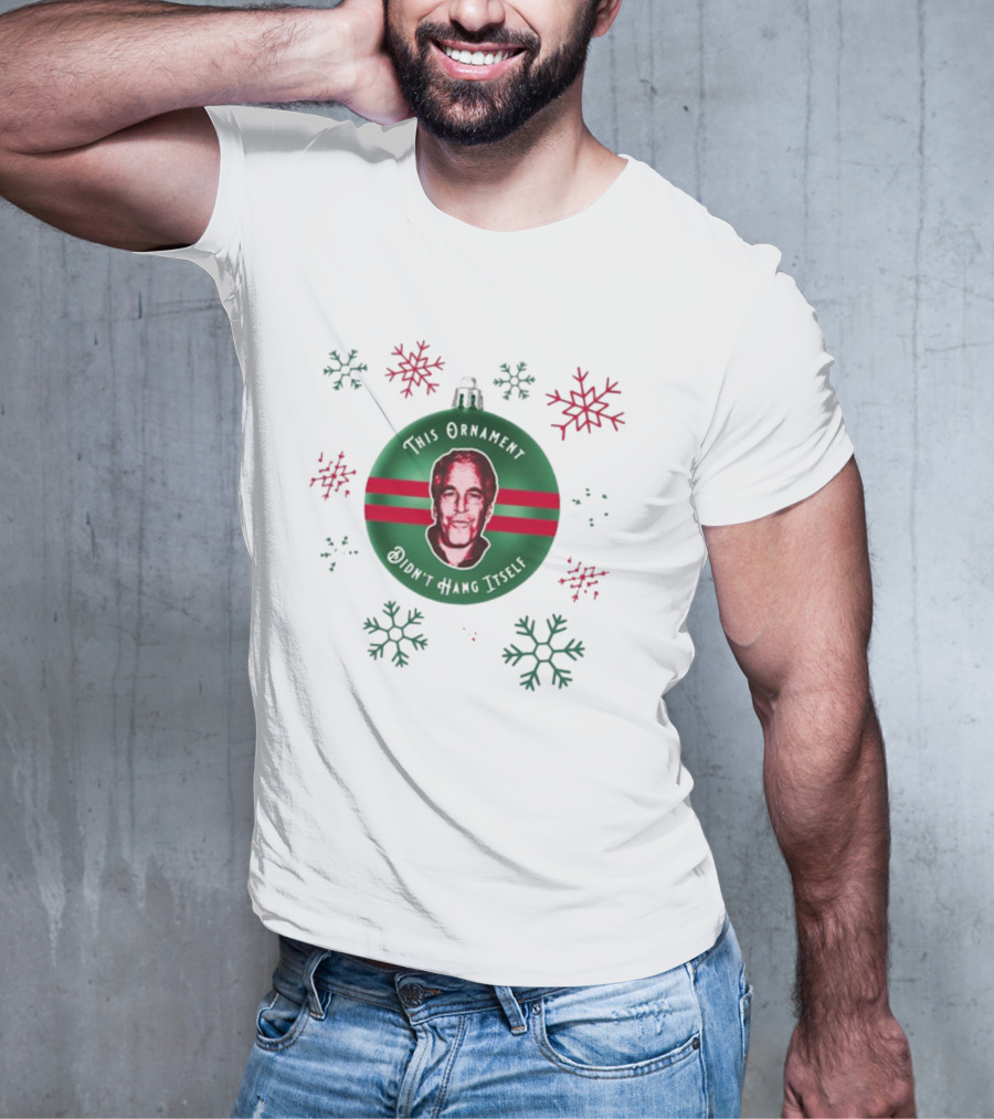 This Ornament Didn't Hang Itself Snowflakes T-Shirt