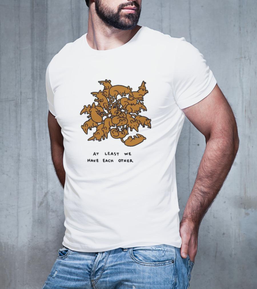 Ratking At Least We Have Each Other Clustered Rats T-Shirt