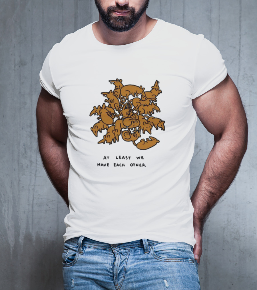 Ratking At Least We Have Each Other Clustered Rats T-Shirt
