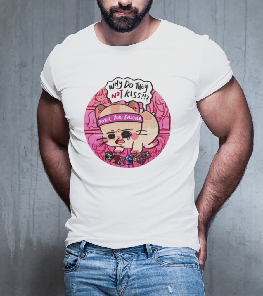 Why Do They Not Kiss Soupjyam Toxic Yuri Enjoyer T-Shirt