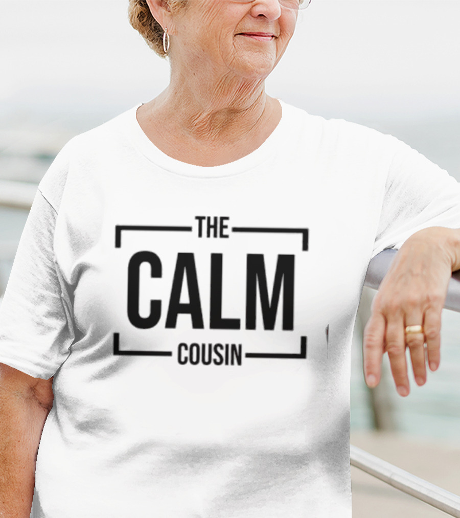 THE CALM COUSIN T-Shirt