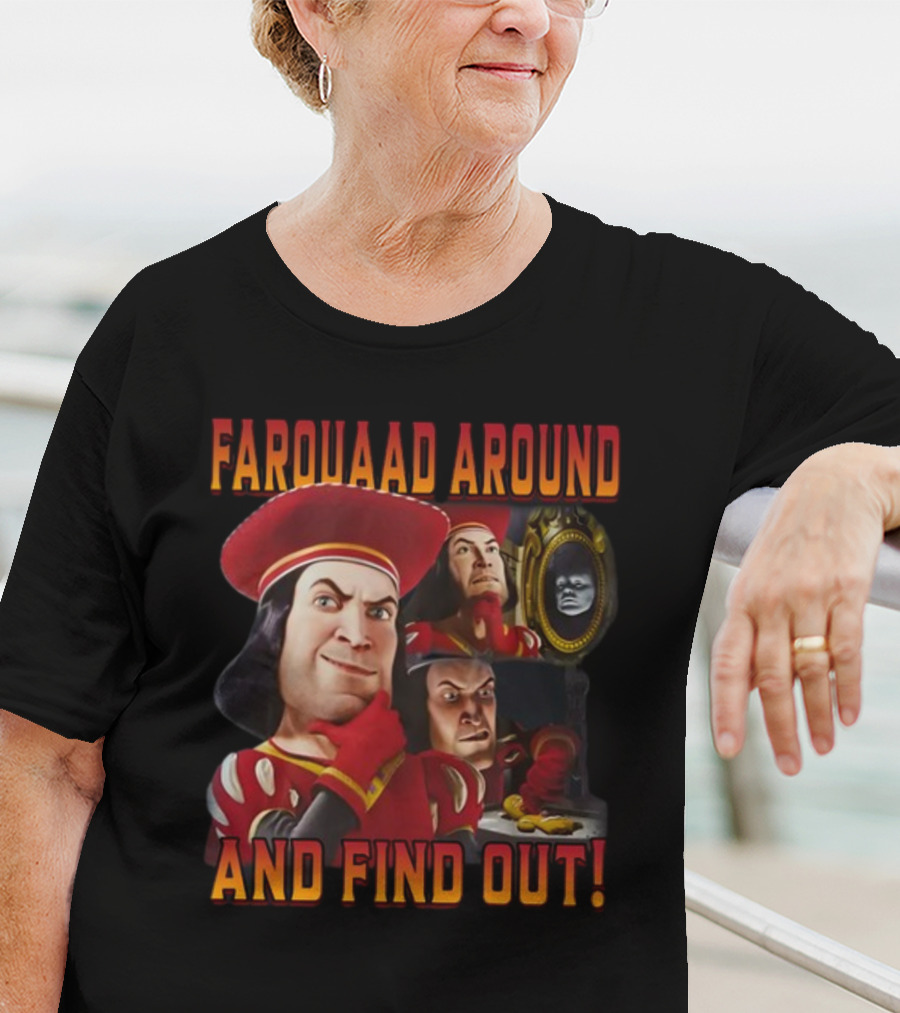 Farquaad Around And Find Out Shrek Character Humor T-Shirt
