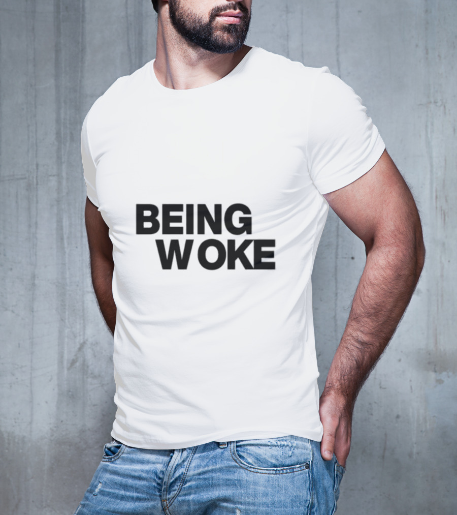 Just Stop Being Woke T-Shirt