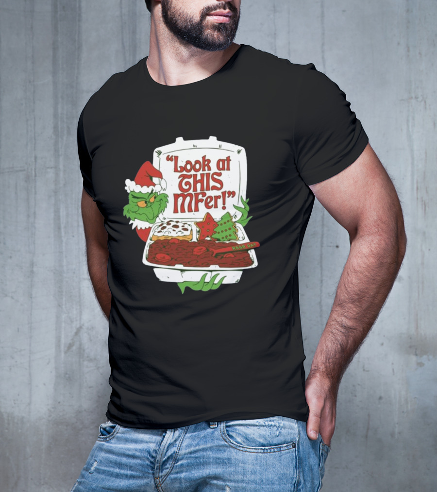 Look At This Mfer Christmas Grinch Santa With Holiday Food Box T-Shirt