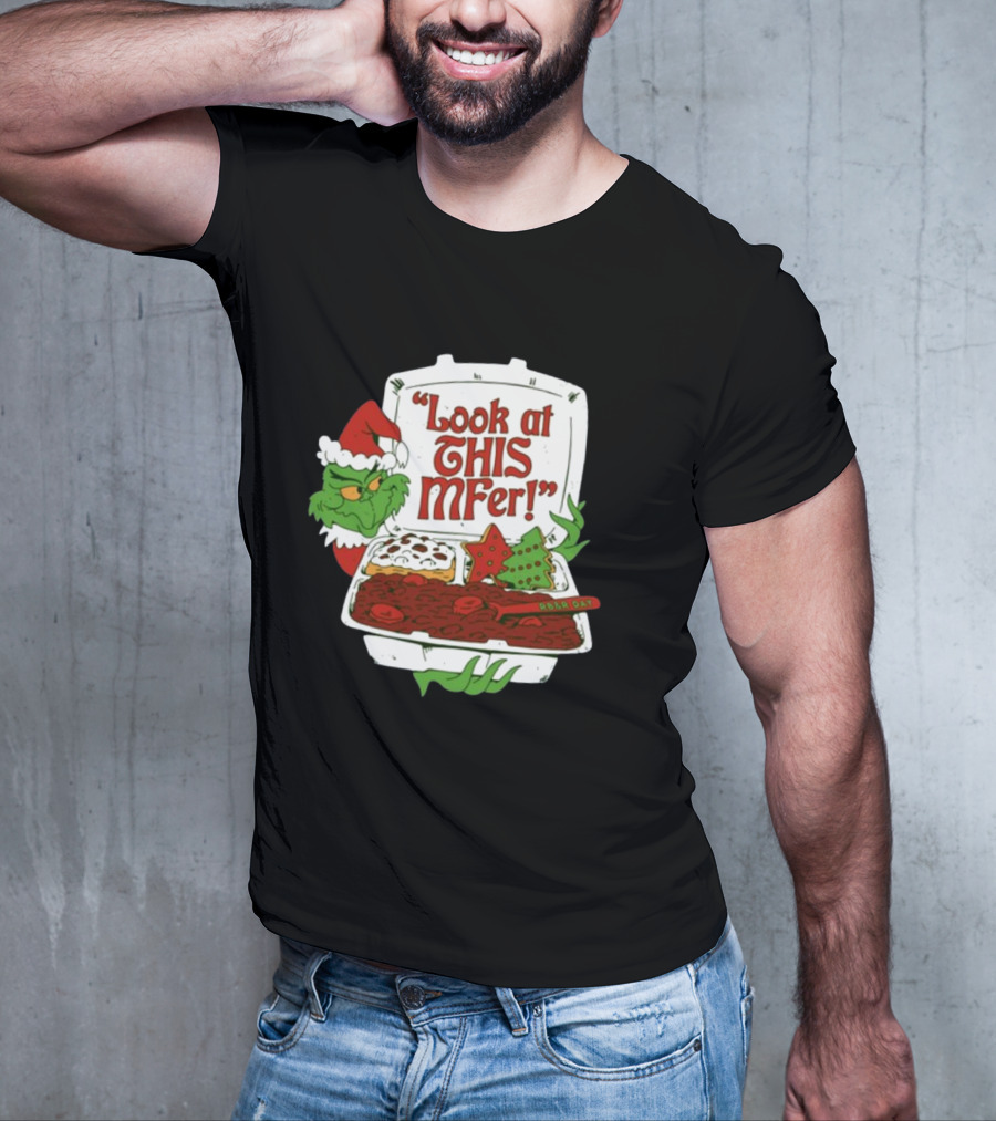 Look At This Mfer Christmas Grinch Santa With Holiday Food Box T-Shirt