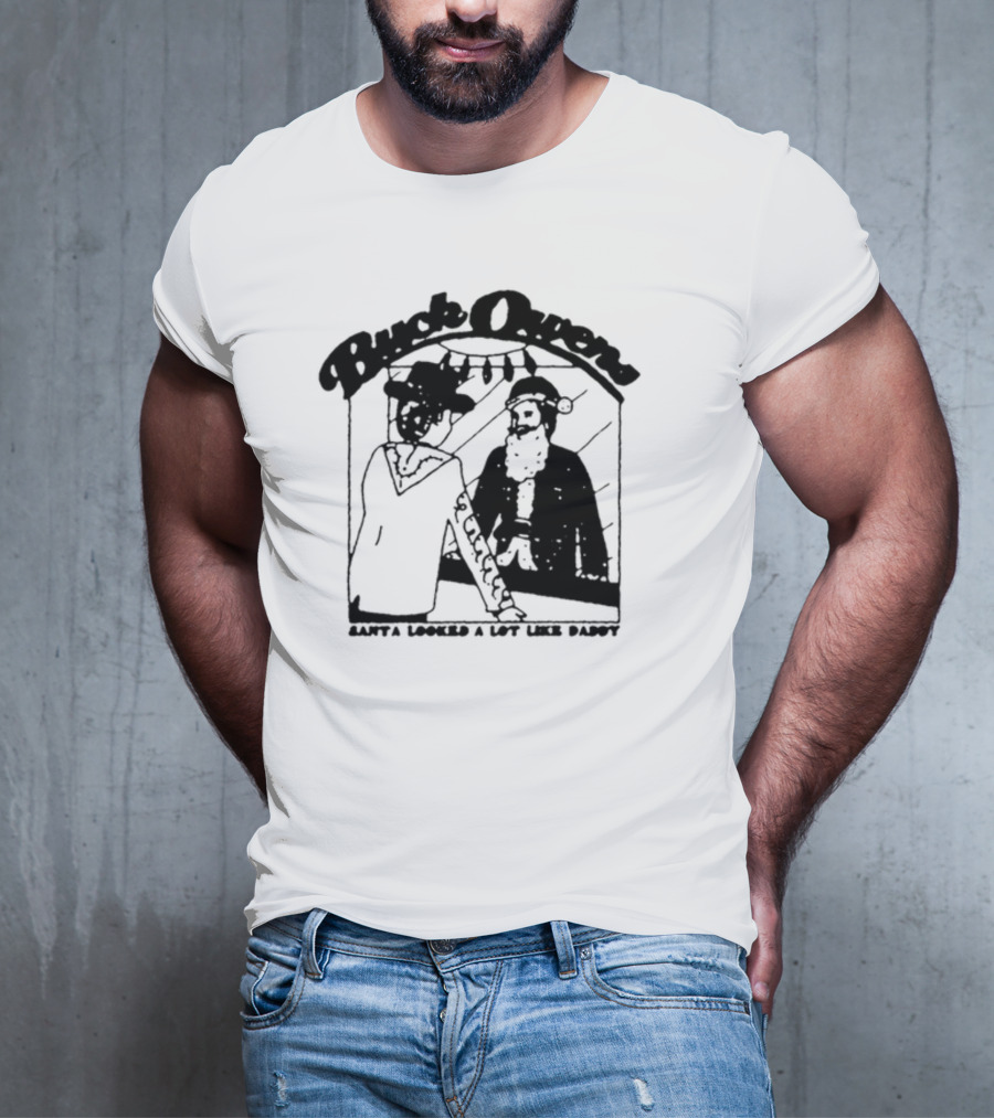 Buck Owens Santa Looked A Lot Like Daddy Christmas Mirror Reflection T-Shirt