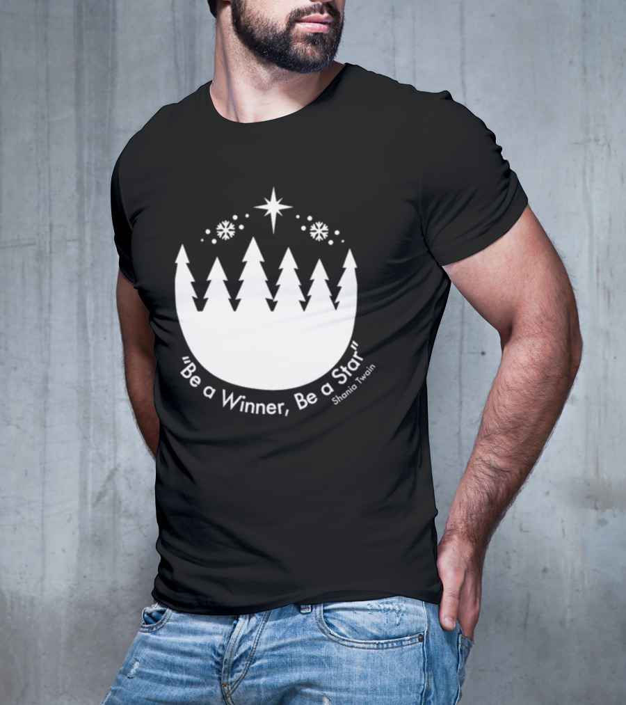 Be A Winner Be A Star Shania Twain Snowy Tree Scene T-Shirt