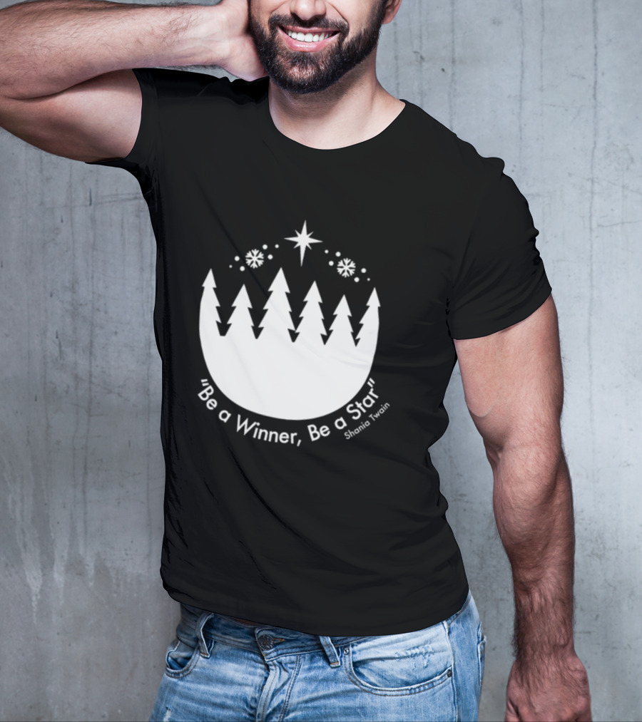 Be A Winner Be A Star Shania Twain Snowy Tree Scene T-Shirt