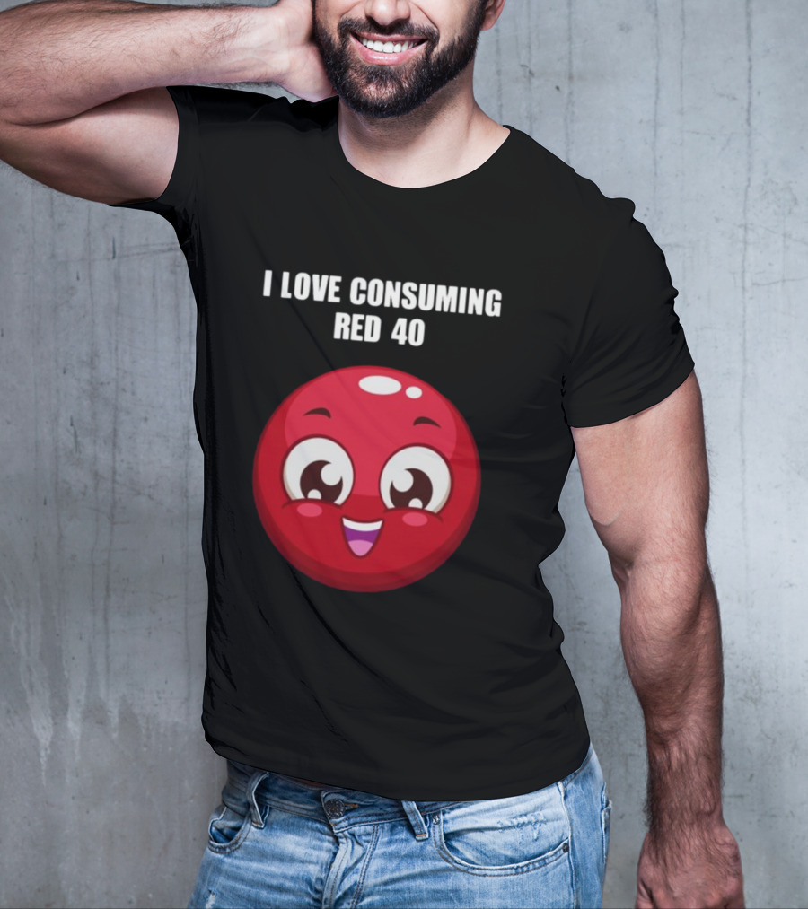 I Love Consuming Red 40 Cute Smiling Red Round Face T-Shirt