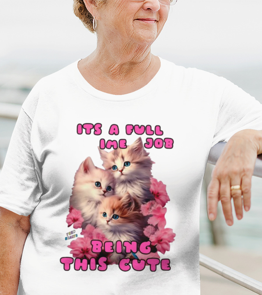 Its A Full Time Job Being This Cute Kittens Surrounded By Pink Flowers T-Shirt