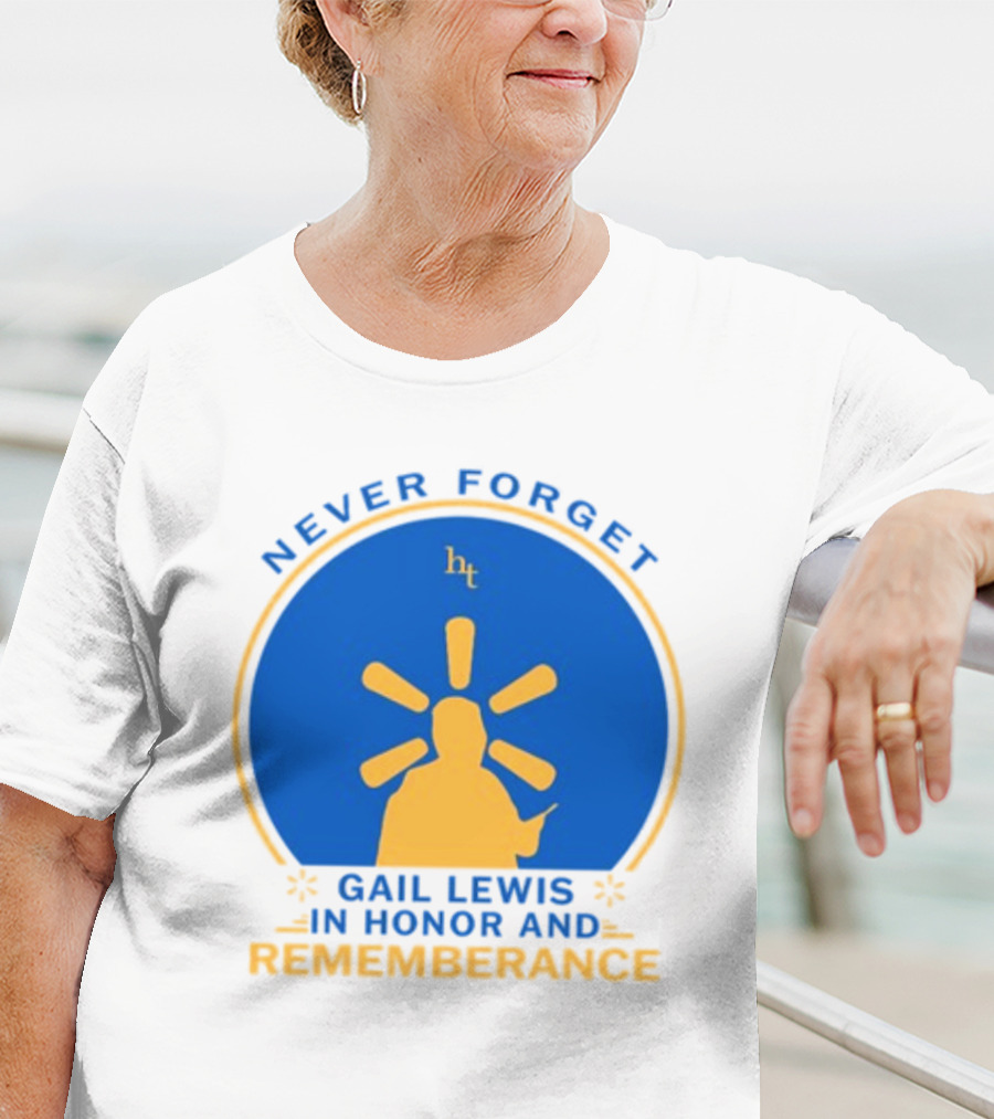 Never Forget Gail Lewis In Honor And Remembrance HT T-Shirt