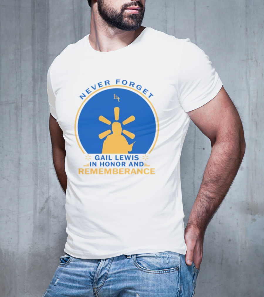 Never Forget Gail Lewis In Honor And Remembrance HT T-Shirt
