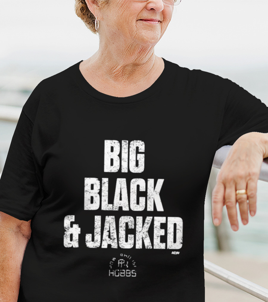 Big Black And Jacked Truewilliehobbs AEW T-Shirt