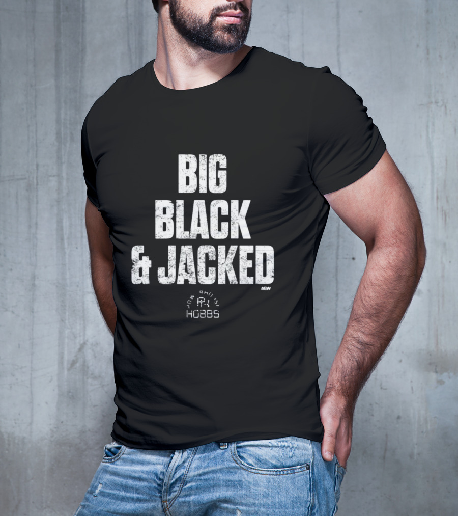 Big Black And Jacked Truewilliehobbs AEW T-Shirt