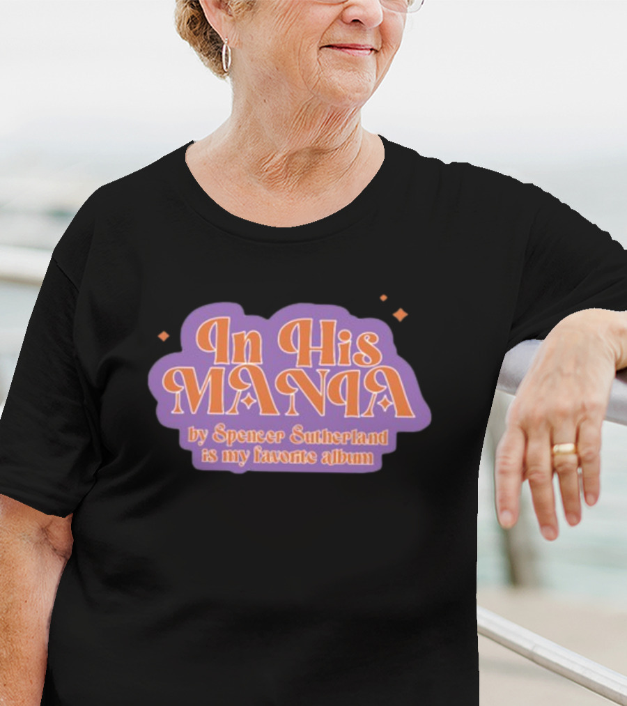 In His Mania Spencer Sutherland Favorite Album Retro Typography T-Shirt