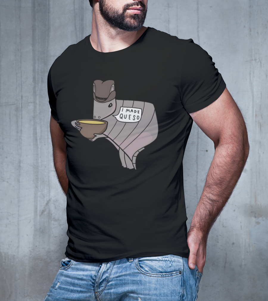 Nathanwpyle I Made Queso Armadillo Texas Queso T-Shirt