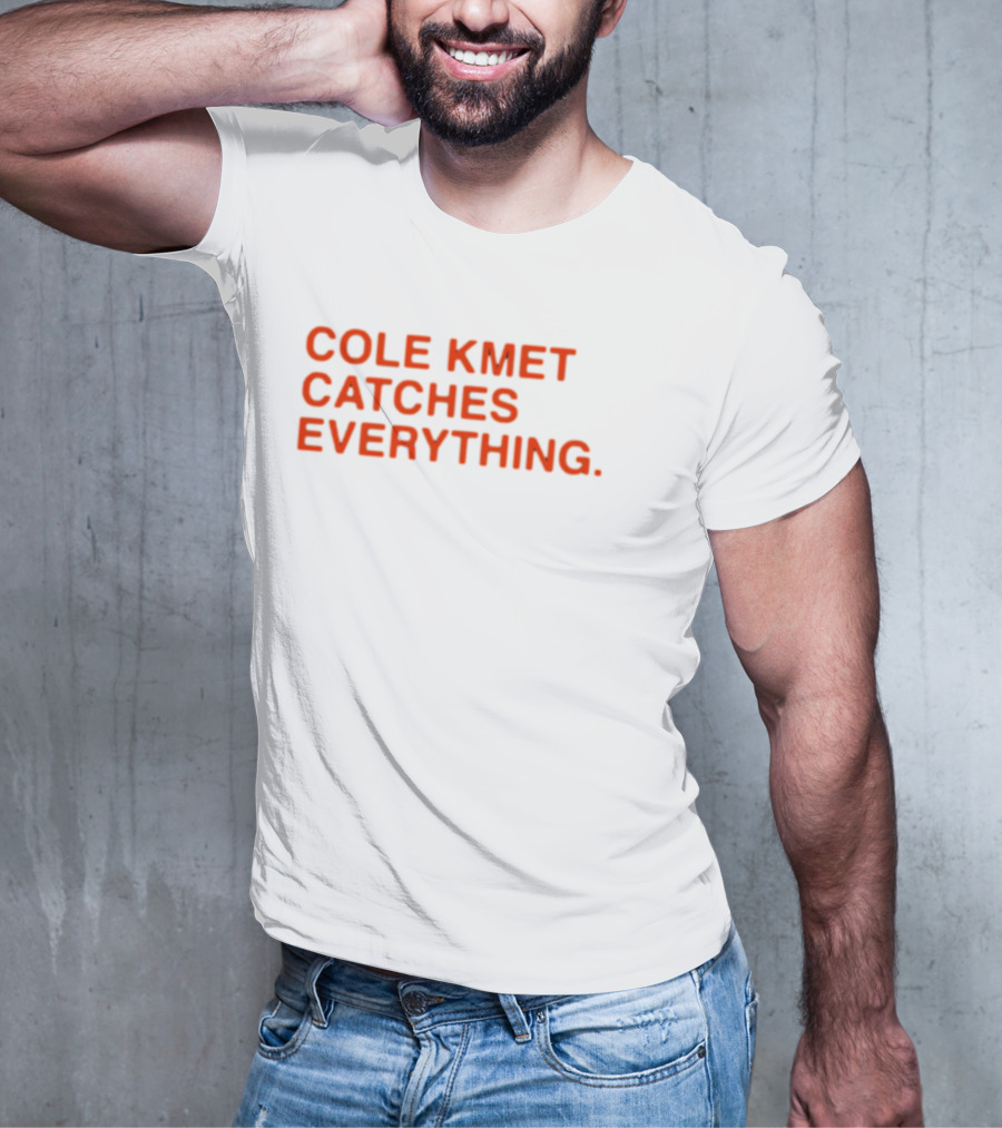 Obviousshirts Cole Kmet Catches Everything T-Shirt
