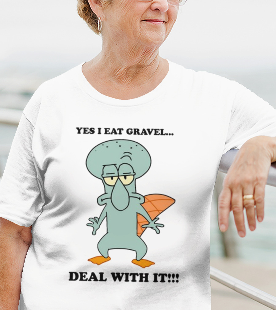 Yes I Eat Gravel Deal With It Squidward Perry Mashup T-Shirt