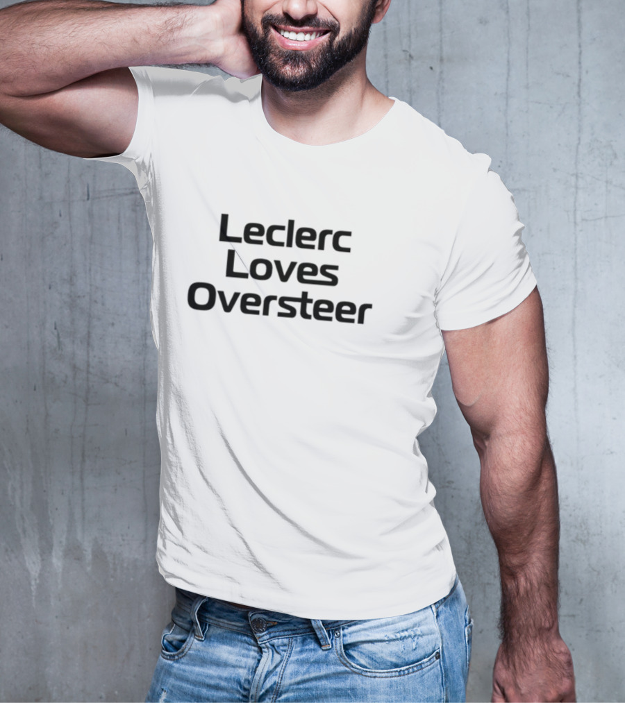 Racingwithro Leclerc Loves Oversteer T-Shirt