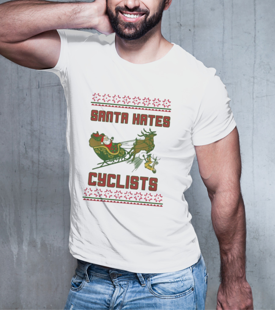 Santa Hates Cyclists Ugly Christmas Sweater Shitheadsteve T-Shirt
