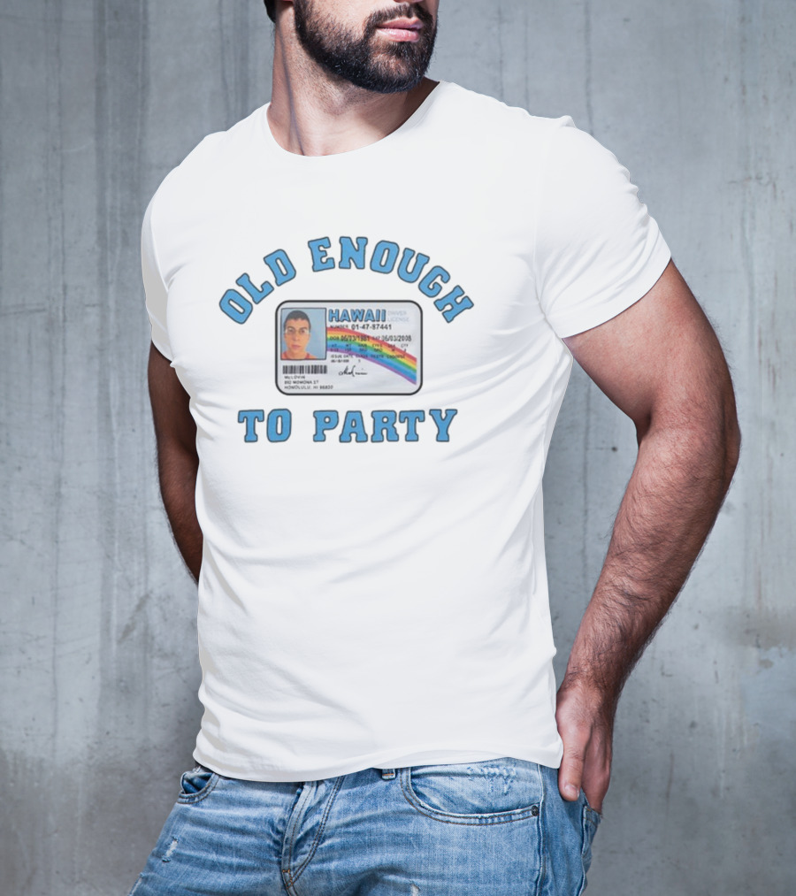 Old Enough To Party Mclovin Hawaii Driver License T-Shirt