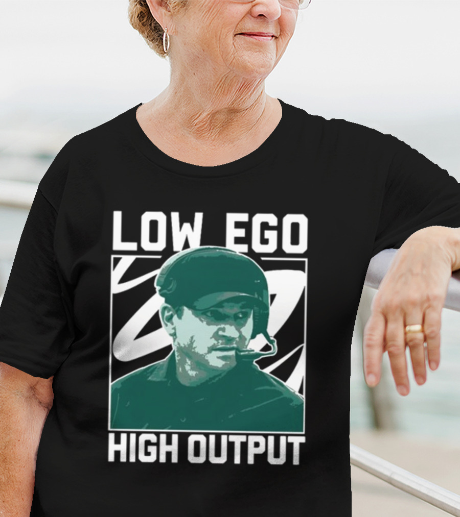 Low Ego High Output Coach Image T-Shirt