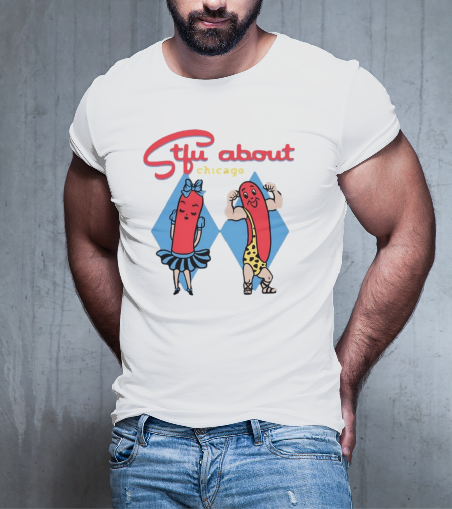 Stfu About Chicago Hot Dog Characters T-Shirt