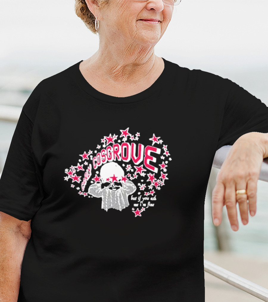 Carly Cosgrove But If You Ask Me I'm Fine Stars Burst T-Shirt