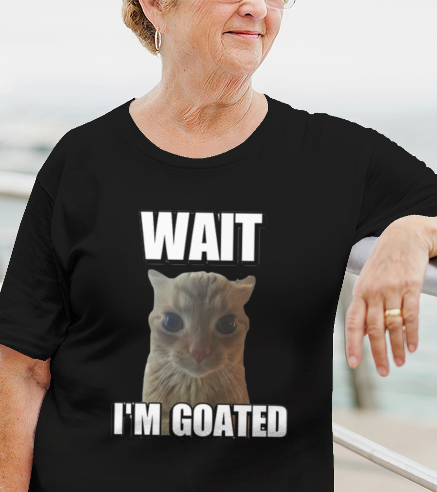 Cringeytees Cat Meme Wait I'M Goated T-Shirt