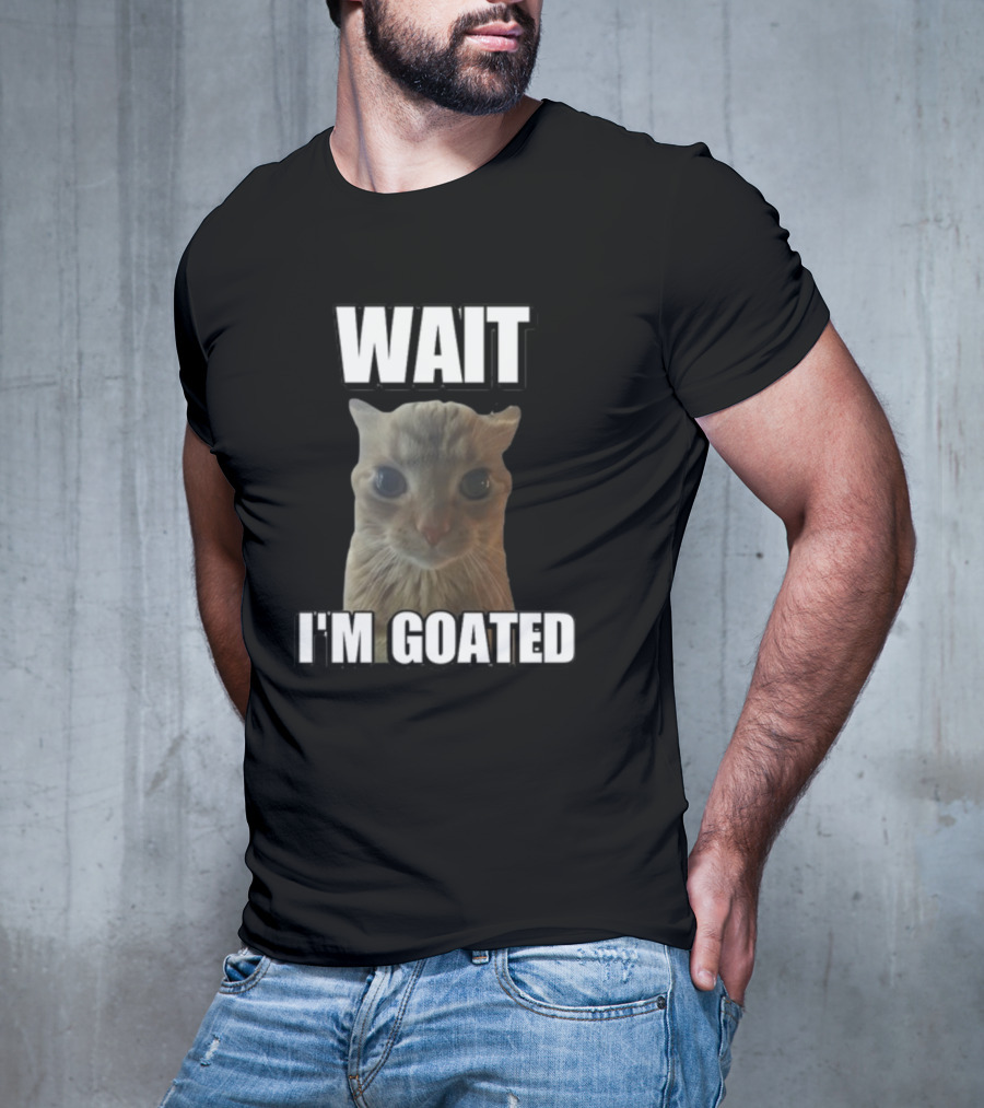 Cringeytees Cat Meme Wait I'M Goated T-Shirt