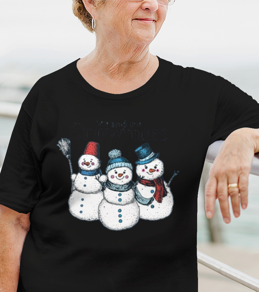 Gotfunny Me And The Snowmies Festive Snowmen Trio With Hats And Scarves T-Shirt