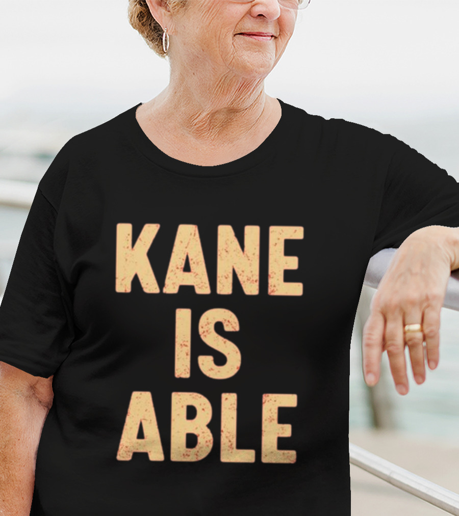 Kane Is Able WWE Wrestling Inspired Phrase T-Shirt