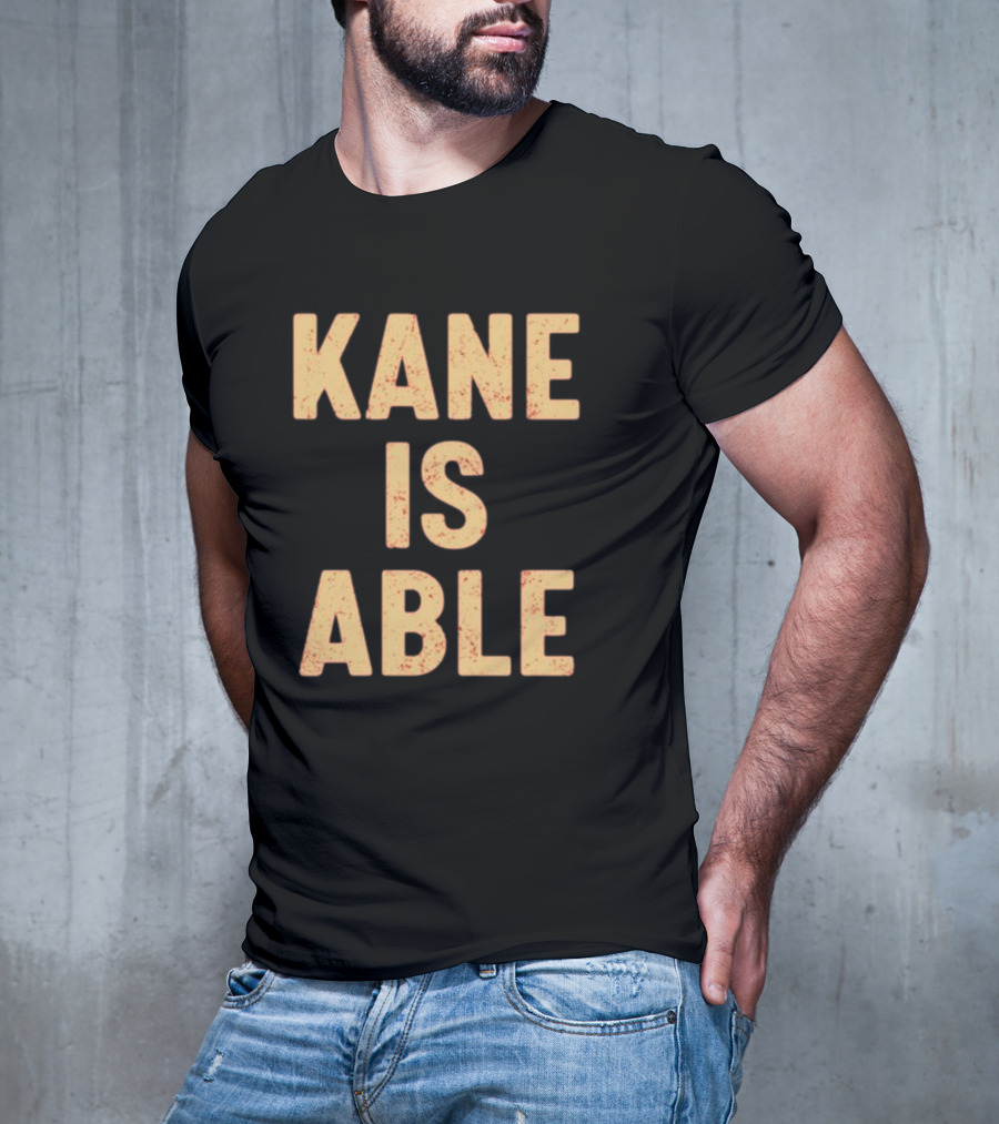 Kane Is Able WWE Wrestling Inspired Phrase T-Shirt