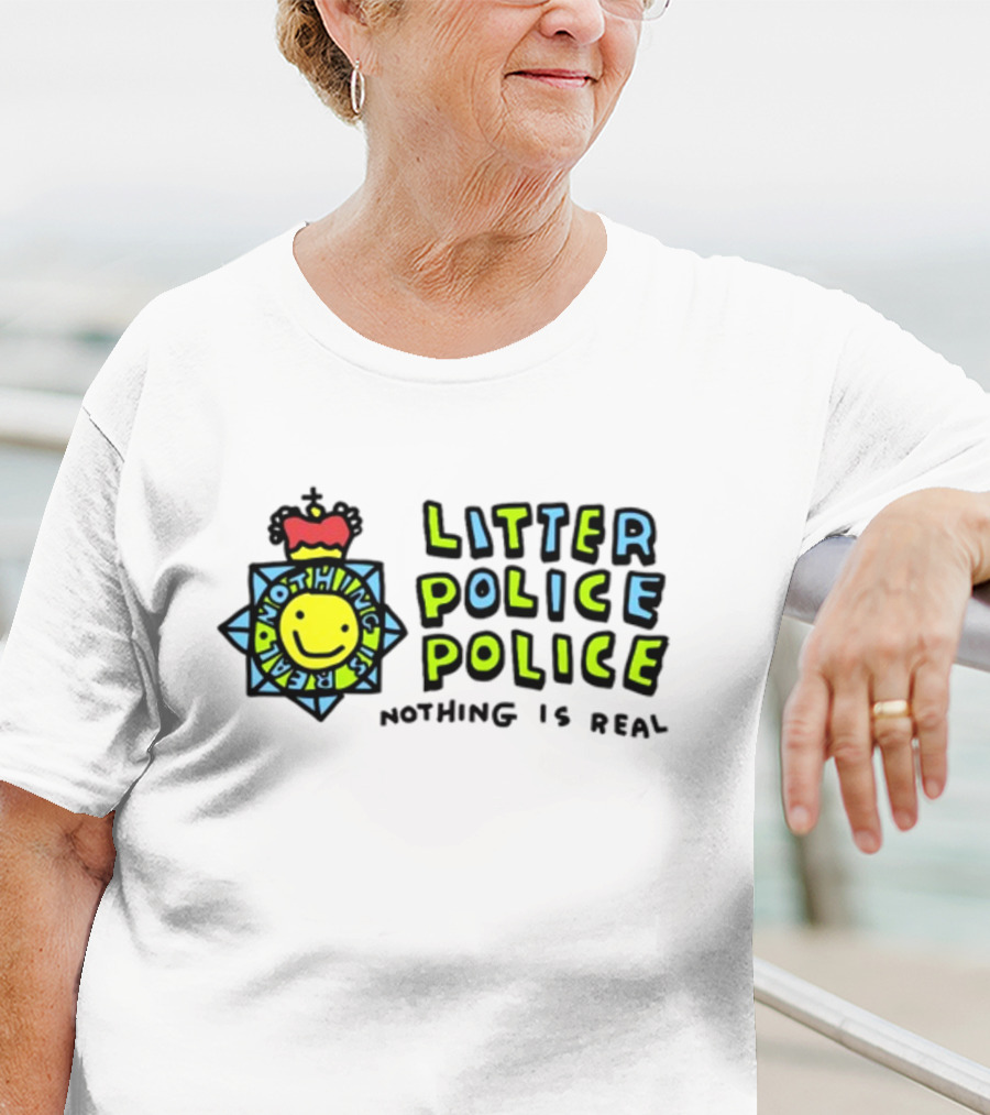 Litter Police Police Nothing Is Real Happy Face Badge T-Shirt
