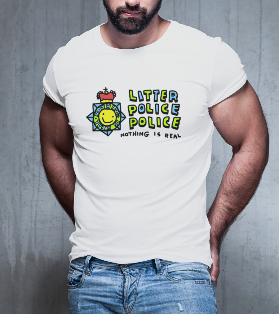 Litter Police Police Nothing Is Real Happy Face Badge T-Shirt